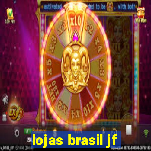 lojas brasil jf