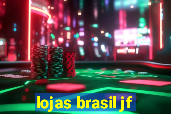 lojas brasil jf