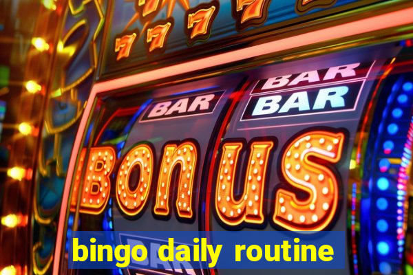 bingo daily routine