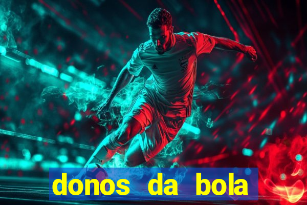 donos da bola aposta online