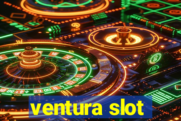 ventura slot