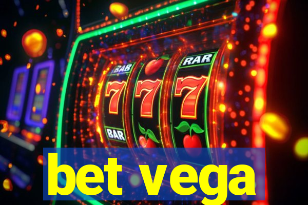 bet vega