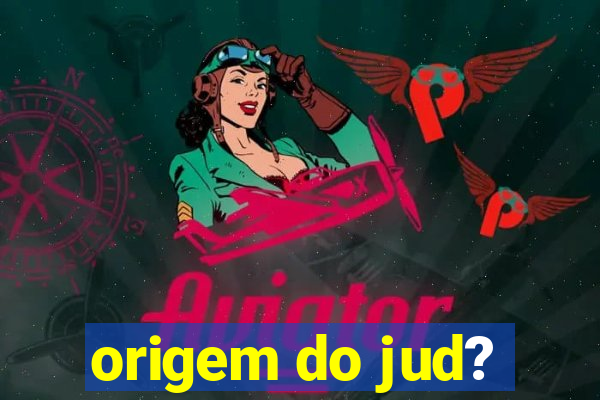 origem do jud?