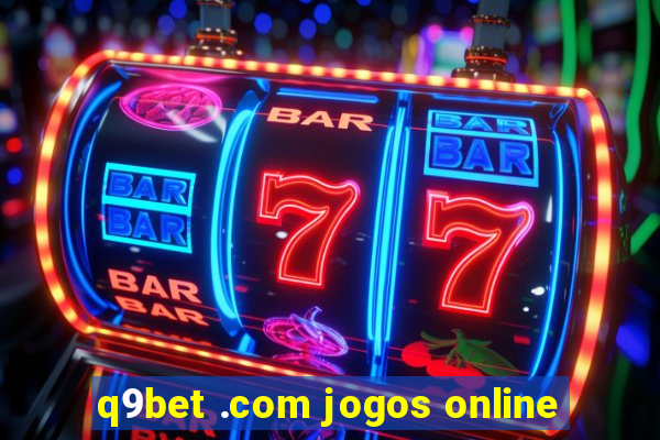 q9bet .com jogos online