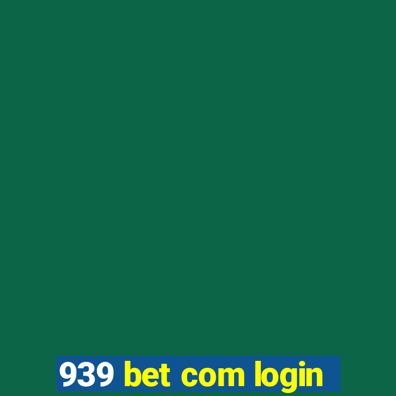 939 bet com login