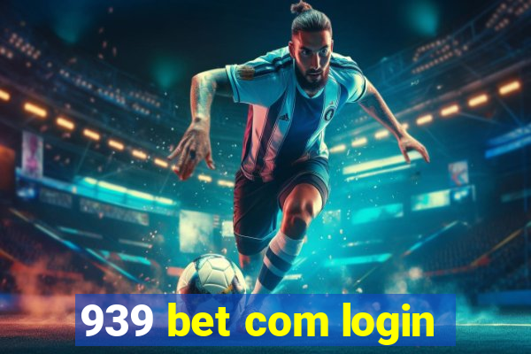 939 bet com login