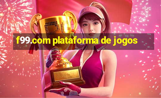 f99.com plataforma de jogos