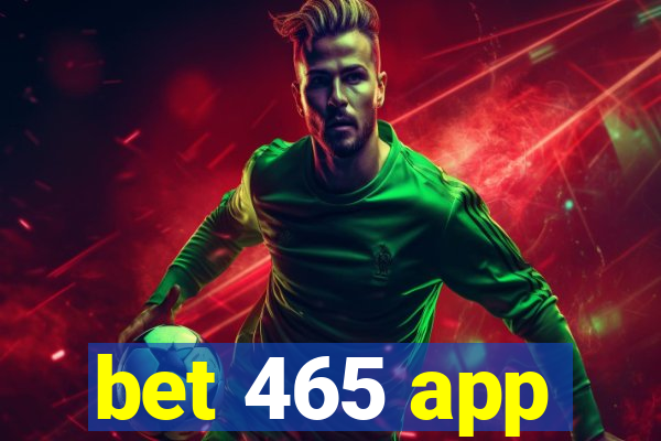 bet 465 app