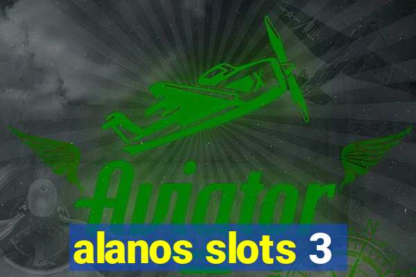 alanos slots 3