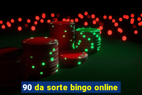 90 da sorte bingo online