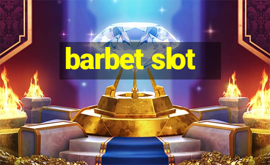 barbet slot