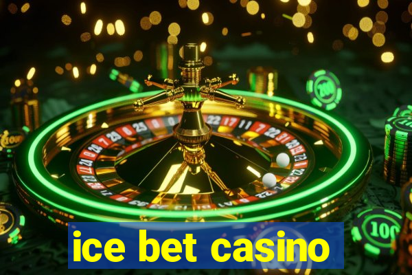 ice bet casino