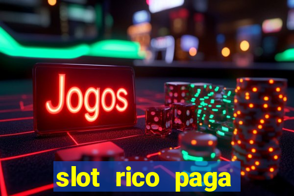 slot rico paga mesmo reclame aqui