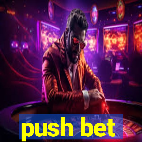 push bet