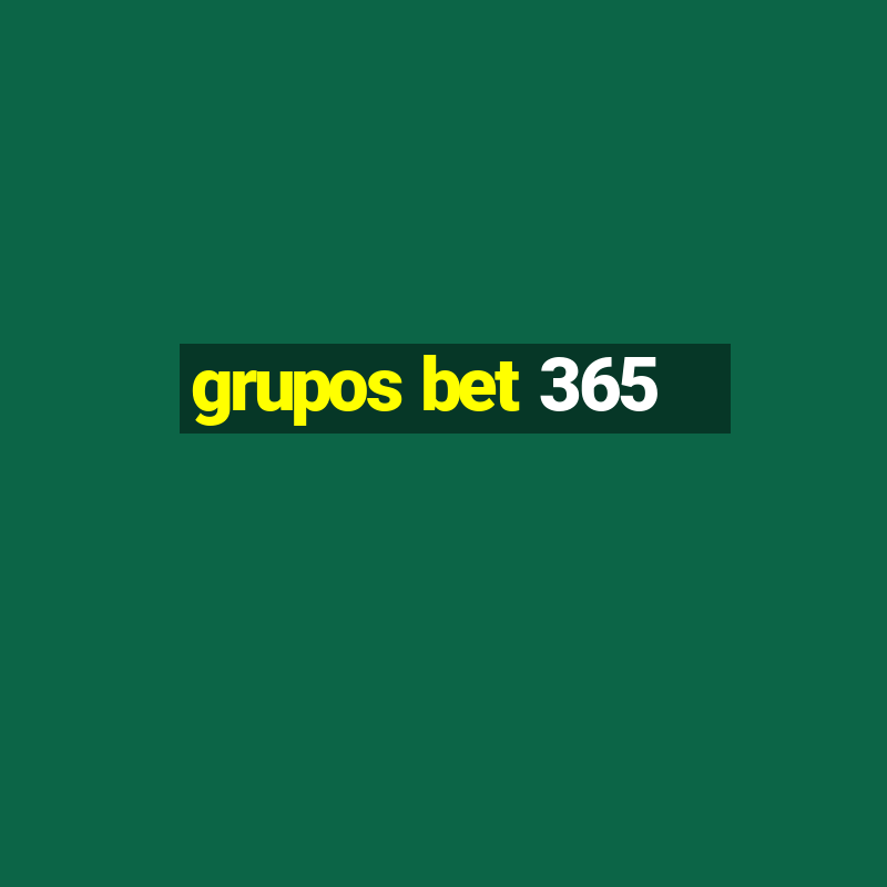 grupos bet 365