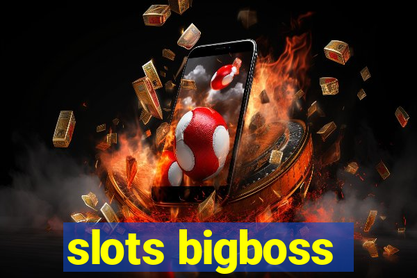 slots bigboss