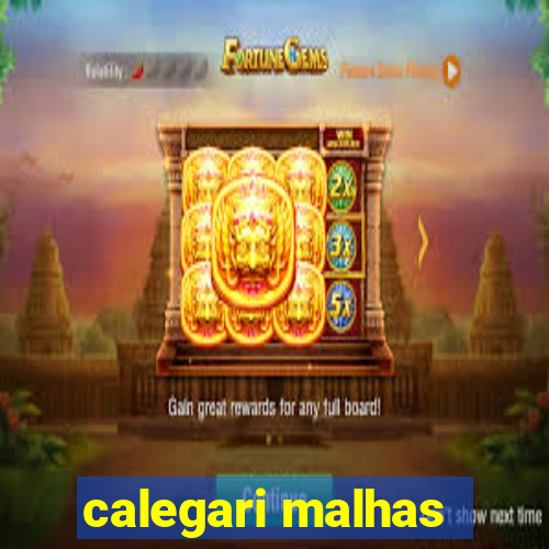 calegari malhas