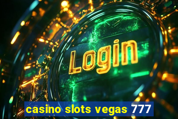 casino slots vegas 777