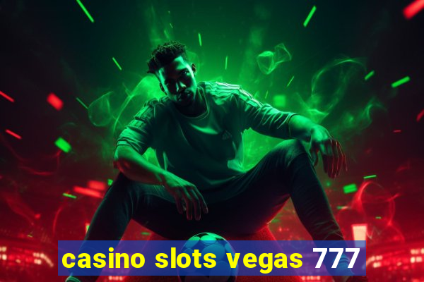 casino slots vegas 777