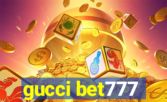 gucci bet777