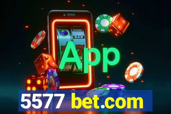 5577 bet.com