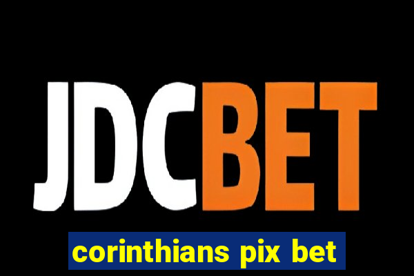 corinthians pix bet