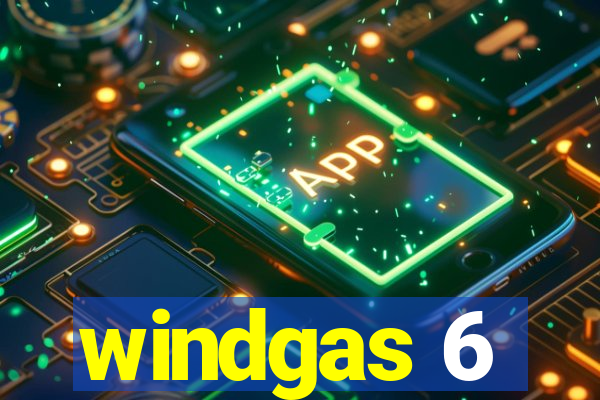 windgas 6