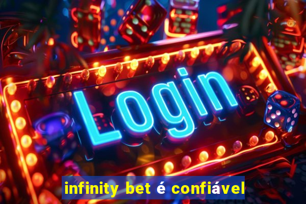 infinity bet é confiável