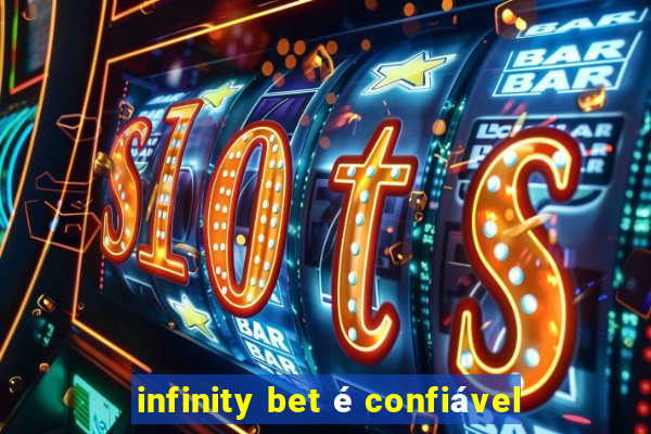 infinity bet é confiável