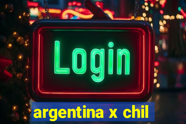 argentina x chil