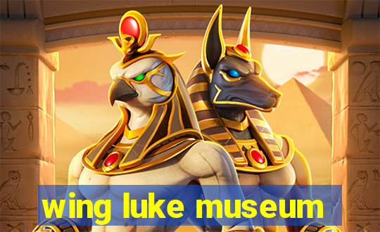 wing luke museum