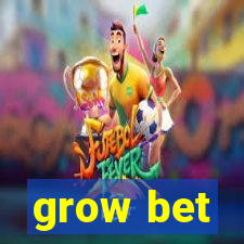 grow bet