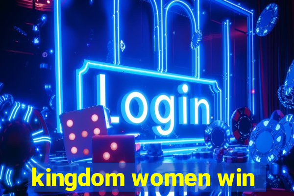 kingdom women win