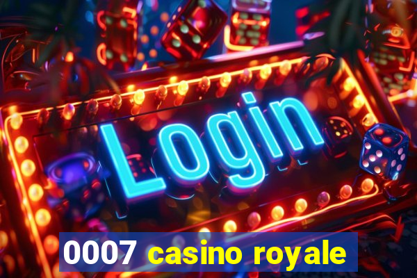 0007 casino royale