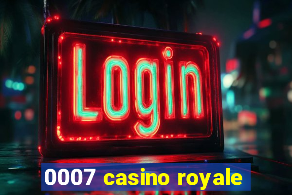 0007 casino royale