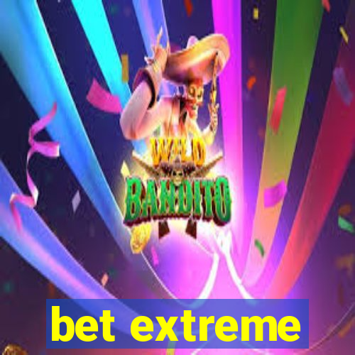 bet extreme