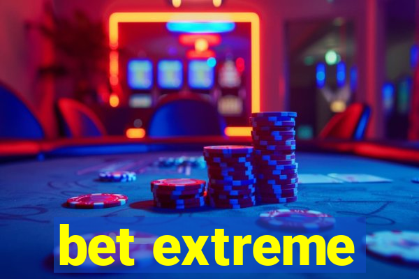 bet extreme