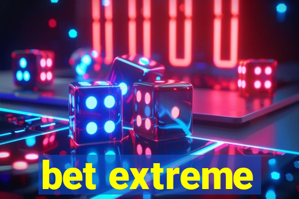 bet extreme