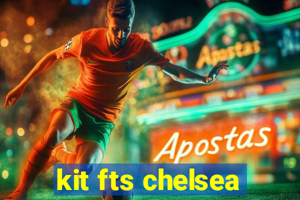 kit fts chelsea