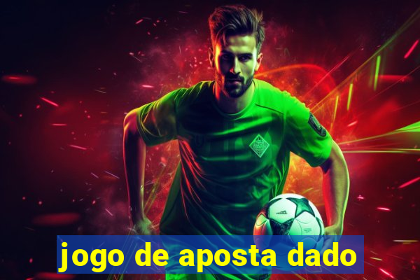 jogo de aposta dado