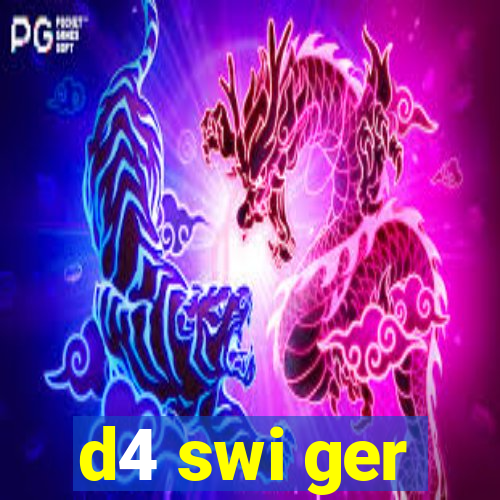 d4 swi ger