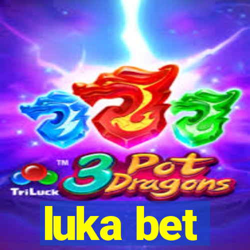 luka bet