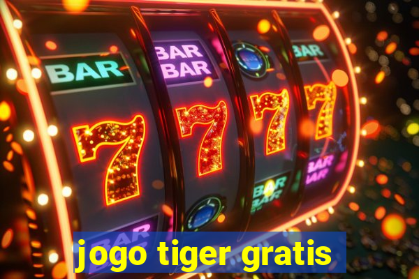 jogo tiger gratis