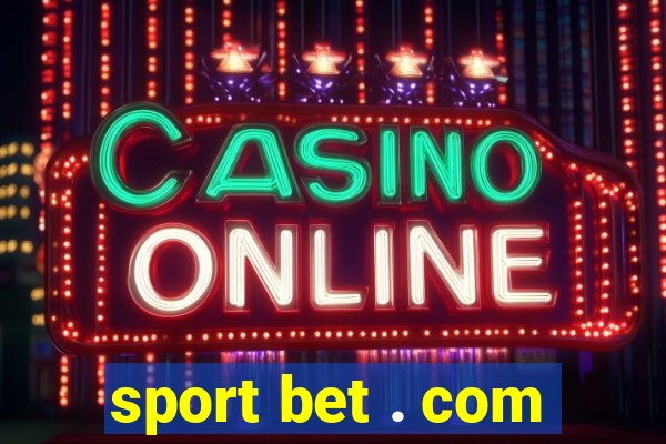 sport bet . com