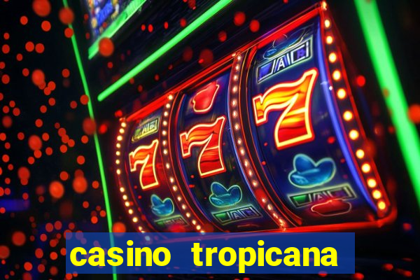 casino tropicana las vegas