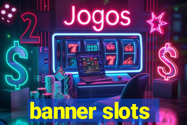 banner slots