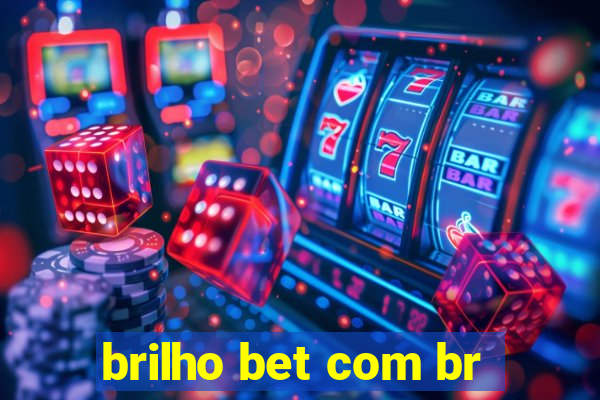 brilho bet com br