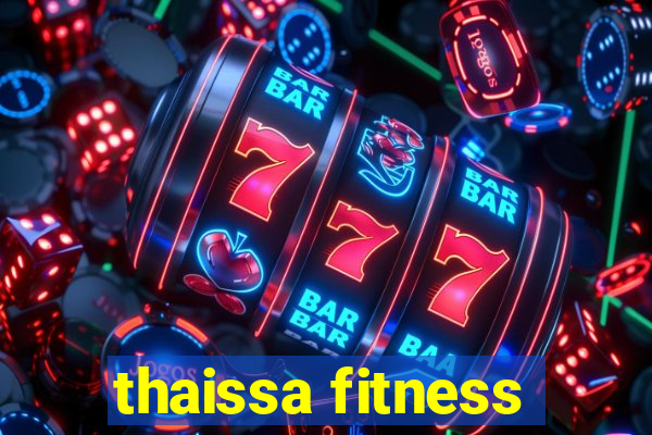 thaissa fitness