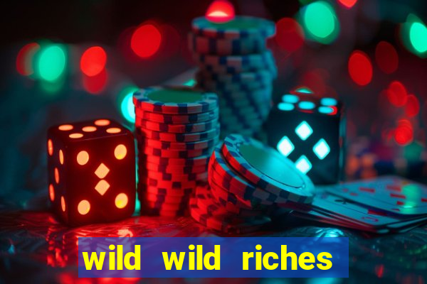 wild wild riches online slot