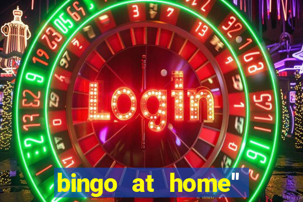 bingo at home'' app winning numbers